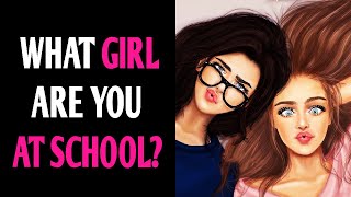 WHAT GIRL ARE YOU AT SCHOOL? Personality Test Quiz - 1 Million Tests