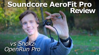Soundcore AeroFit Pro Review (vs Shokz OpenRun Pro)