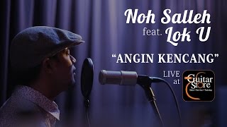 NOH SALLEH - ANGIN KENCANG feat. LOK U Live at The Guitar Store
