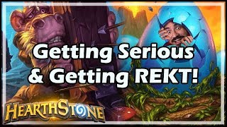 [Hearthstone] Getting Serious \u0026 Getting REKT!