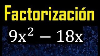 Factorizar 9x^2-18x , factorizacion de polinomios cuadraticos ( exponente 2) con 2 terminos