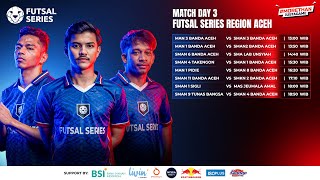 Futsal Series Reg. Aceh Tahun 2024 | Match 31 | SMAN 1 Sigli vs MAS Jeumala Amal