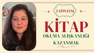 Kitap Okuma Alışkanlığını Nasıl Kazanırsınız?