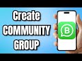 How to Create COMMUNITY GROUP in WhatsApp BUSINESS