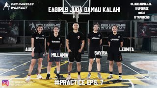 EAGIRLS JUGA GAMAU KALAH! - #PRACTICE EPS 7