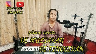 Piano cover | DIMULIAKAN DI TINGGIKAN#pianocover#instrumen#ndc