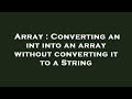 Array : Converting an int into an array without converting it to a String