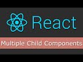 React JS Tutorials for Beginners - 10 - Multiple Child Components