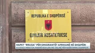 Hapet “rruga” për emigrantët afrikanë në Shqipëri - Kuvendi miraton marrëveshjen me Italinë