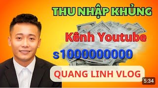 Kênh youtube QUANG LINH Vlogs cuộc sống châu phi có doanh thu một tuần một tháng một năm bao nhiêu