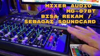 REVIEW PROFESIONAL MIXER AUDIO NEW BAXS MG 07BT 7 CHANNEL BISA BUAT SOUNCARD RECORDING