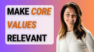 3 Tips For Making Core Values Live In Your Organization