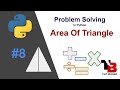 #7 Calculate Area Of Triangle Using Python | Area | Problem Solving In Python | Tech Blooded