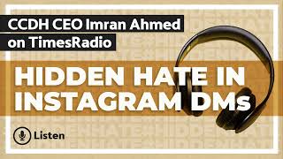 CCDH x TimesRadio | Instagram Ignores 9 in 10 Reports of Misogynistic Abuse in DMs