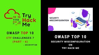 OWASP Top 10 - Security Misconfiguration on Try Hack Me | OWASP Top 10 THM Walkthrough | Decrypt3r