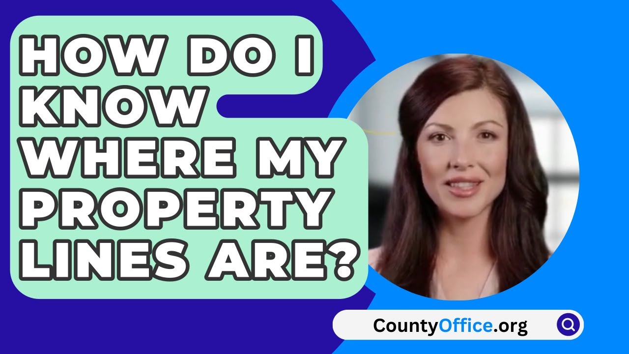 How Do I Know Where My Property Lines Are? - CountyOffice.org - YouTube