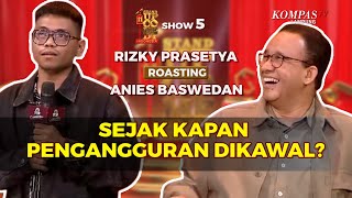 NGAKAK! Rizky Prasetya Roasting Anies Baswedan: Dua Orang Pengangguran Kerja Bareng |SHOW #5 SUCI 11