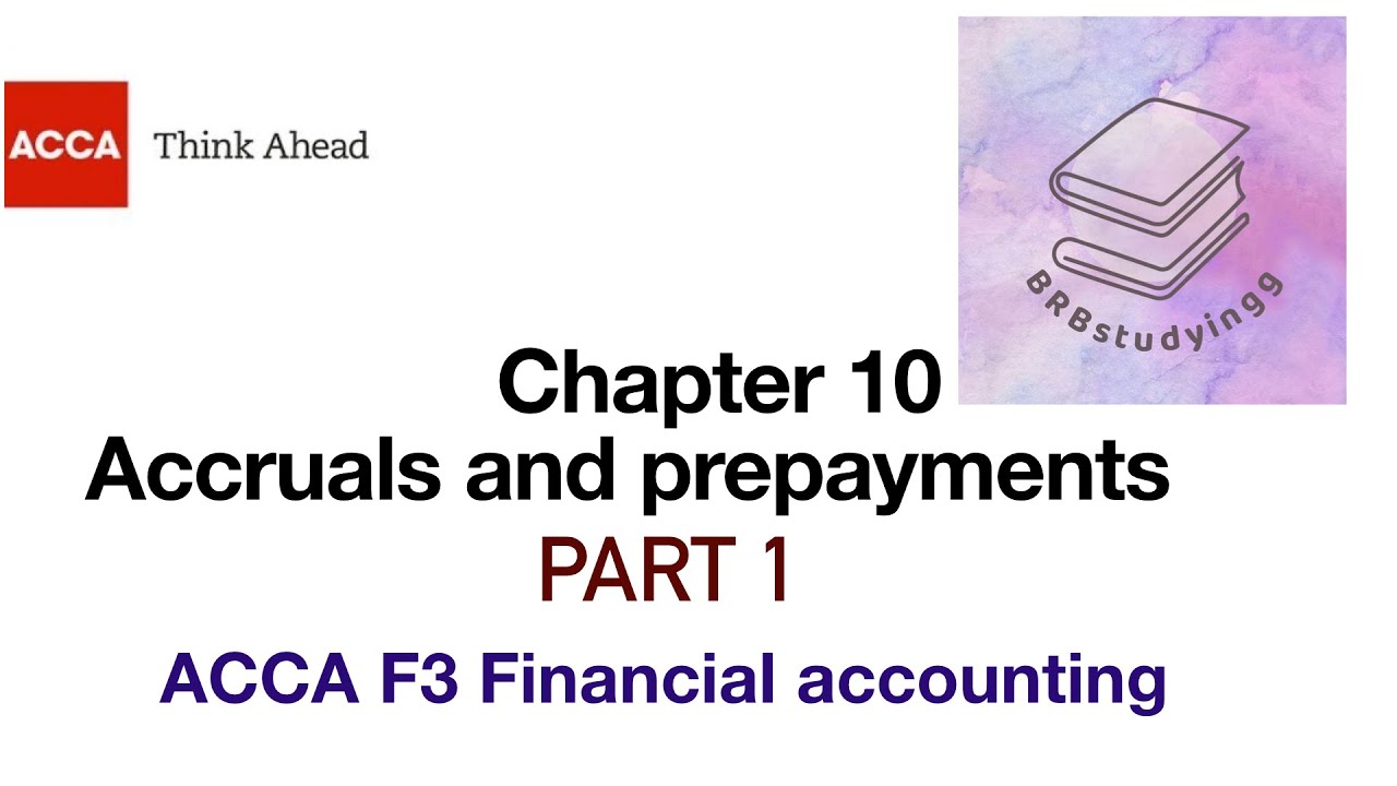 Chapter 10 Accruals And Prepayments Part 1 F3 Financial Accounting ACCA ...