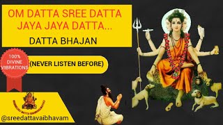 OM DATTA SREE DATTA JAYA JAYA DATTA...