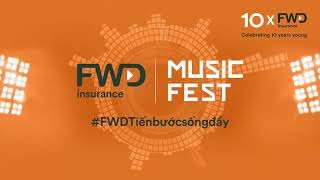 FWD MUSIC FEST 2023 - 10 NĂM SỨC TRẺ TIẾN BƯỚC SỐNG ĐẦY