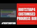Bootstrap 4 Customised Progress  Bar  - web development