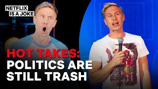 Hot Takes: Politics Are Trash With Russell Howard