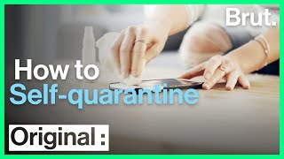 Tips on How to Self-Quarantine | Brut