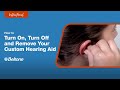 How to Turn On, Turn Off and Remove Your Custom Hearing Aids | Beltone