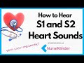 How to Hear S1 and S2 Heart Sounds