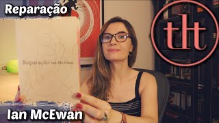 Reparação (Ian McEwan) 🏴󠁧󠁢󠁥󠁮󠁧󠁿 | Tatiana Feltrin