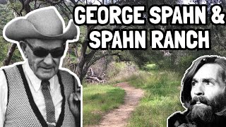The Dark Secrets of George Spahn, MANSON and the Spahn Ranch FIRE