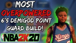 BEST 6'5 DEMIGOD PLAYMAKING SHOT CREATOR BUILD ON NBA 2K20! UNGUARDABLE! LITERALLY DOES EVERYTHING!