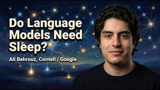 Nested Learning: Ali Behrouz on the Quest for Continual Learning & Illusion of AI Architectures