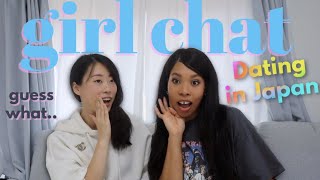 Girl Chat : Dating in Japan Advice and Experiences  ft@AsagisLifeNoBSJapan