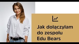 Dołącz do Nas - Jak dołączyłam do zespołu Edu Bears - episode 3 - Metoda Teddy Eddie