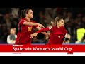 spain beat england to win women s world cup bbc news