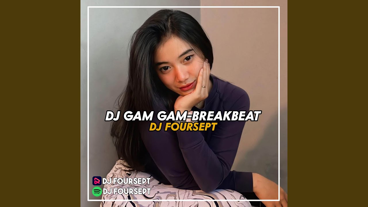 Dj Gam Gam Breakbeat Full Bass Youtube Music