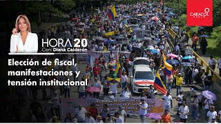 HORA 20 - Elección de fiscal, manifestaciones y tensión institucional | Caracol Radio