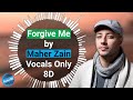 Maher Zain - Forgive Me | Vocals Only 8D | Halal 8D