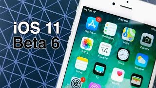 iOS 11 Beta 6 Released! - What's New?