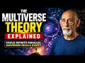 The Multiverse Theory Explained: Could Infinite Parallel Universes Really Exist?|Leonard Susskind 