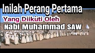 #Episode_07 Inilah Perang Pertama yang Diikuti oleh Nabi Muhammad SAW