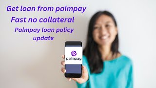 how to get loan in palmpay) new loan update policy