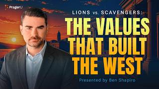 Lions vs. Scavengers: The Values That Built the West | 5-Minute Videos | PragerU