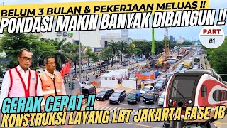 Harusnya SUDAH TERSAMBUNG Manggarai !! Dikebut Terus PEMBANGUNAN PONDASI LAYANG LRT Jakarta 1B