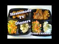 Homemade Tv Dinners  |  Fried Chicken