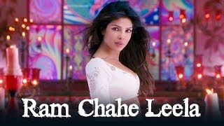 Ram Chahe Leela Song ft. Priyanka Chopra - Goliyon Ki Raasleela Ram-leela