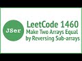 LeetCode 1460. Make Two Arrays Equal by Reversing Sub-arrays | JSer - JavaScript & Algorithm
