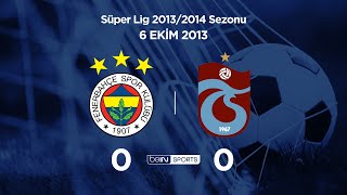 06.10.2013 | Fenerbahçe-Trabzonspor | 0-0