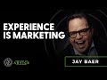 Ep. 57 – Jay Baer: Experience Is Marketing